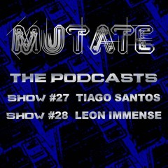 Tiago Santos for Mutate The Podcasts #27 (Aug.2018)