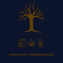 deeper roots, stronger branches
