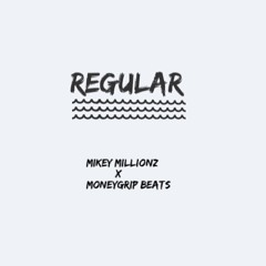 Regular (feat.  Mikey Millionz)