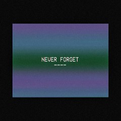 Never Forget