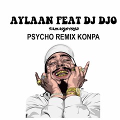 Aylaan Remix Psycho Konpa