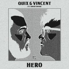 QUIX & VINCENT - HERO FT. DAVID SHANE (SKARE REMIX)
