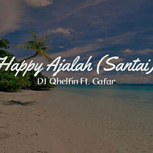 Download Lirik Lagu Happy Ajalah Santai