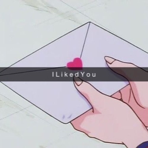 I L I k e d Y o u
