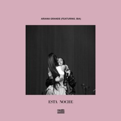 Esta Noché (DJ's Remix)Bia & Ariana Grande