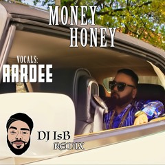 Money Honey - Aardee Ft. DJ IsB