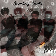 Sending Shots (Prod By. DeeMarc)