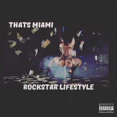 Thats Miami - Rockstar Lifestyle