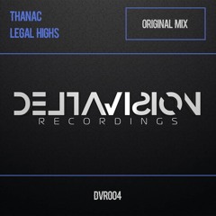 Thanac - Legal Highs (Original Mix)
