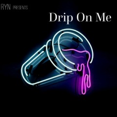 Drip On Me ft. Young $takks