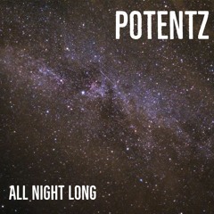 POTENTZ - ALL NIGHT LONG Ep 1st October on Subheadz