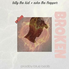 blue beats - BROKEN (ft billy the kid & esko the trapper