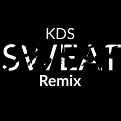 Sweat - KDS Tech House Remix