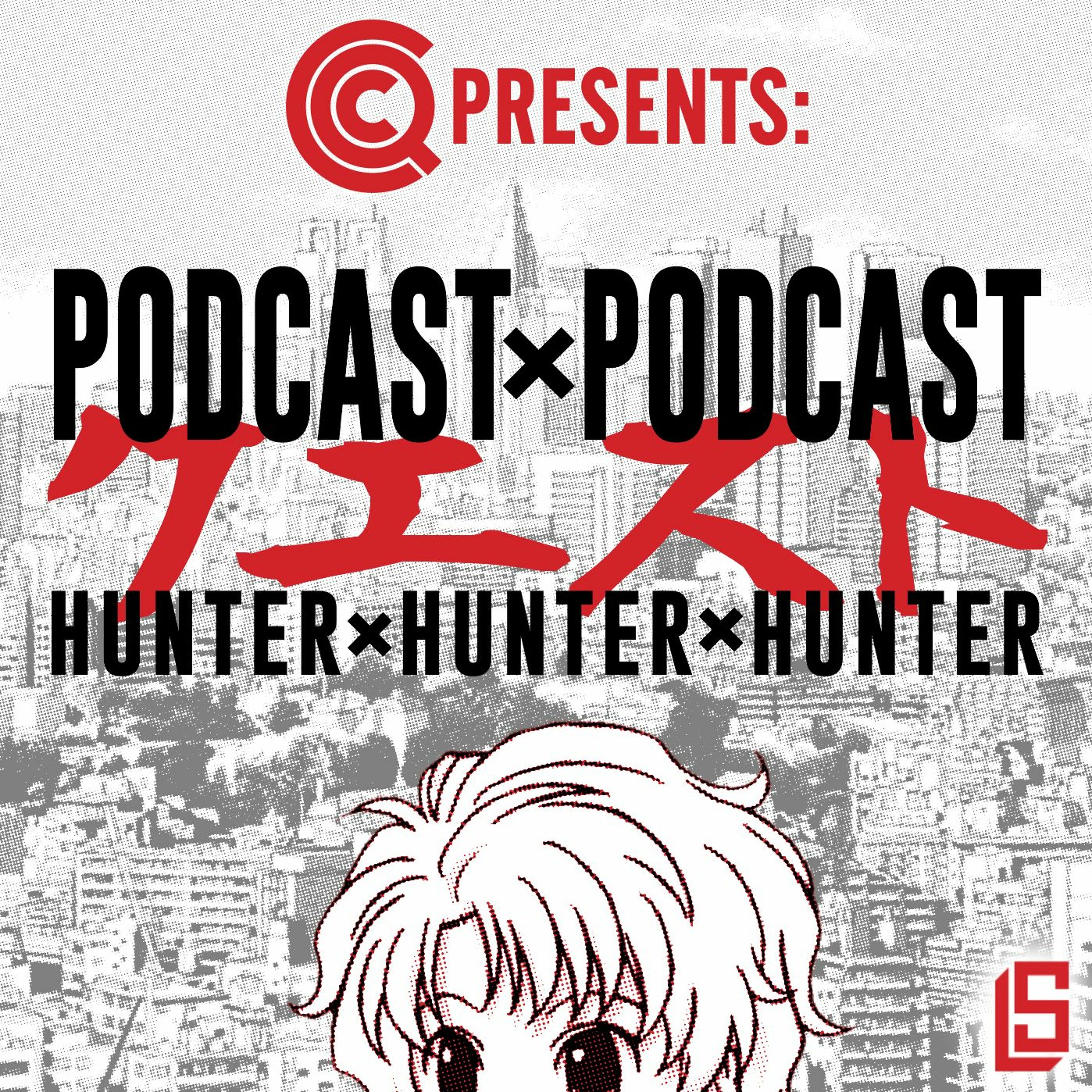 CastQuestCast Episode 33: Podcast x Podcast: Hunter x Hunter x Hunter episode artwork