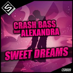 Crash Bass Feat Alexandra - Sweet Dreams - https://www.beatport.com/release/sweet-dreams/2388331