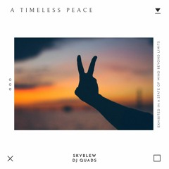 SkyBlew - A Timeless Peace (Prod. Dj Quads)