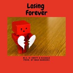 Losing Forever feat. Eleagle (prod. By Mad Bangers)