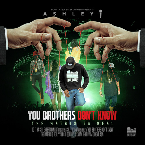 Ashleyi- You Brothers Don't Know (The Matrix Is Real) BEDROOM BARS EP.11  Prod by LUCID SOUNDZ