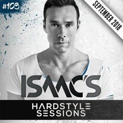 ISAAC'S HARDSTYLE SESSIONS #109 | SEPTEMBER 2018