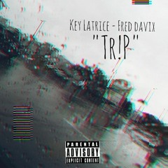 Key Latrice x Fred Davix - Trip (Ella Mai Cover)