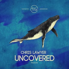 [Naschkatze 046] Chris Lawyer - Uncovered (Original Mix) Snippet