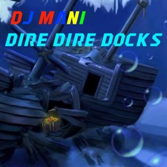 Dire - Dire Docks DJ MANI Remix