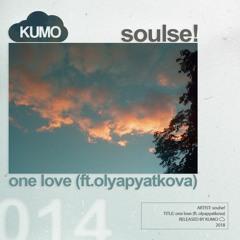 soulse! - one love (ft. olyapyatkova) [FUXWITHIT Premiere]