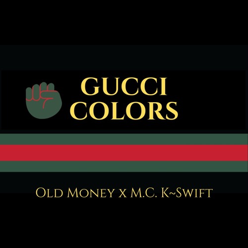 "Gucci Colors" - Old Money featuring M.C. K~Swift