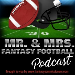 Mr. & Mrs. Fantasy Football Podcast #1