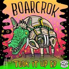 BOARCROK - Took It Up