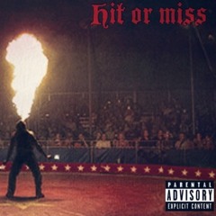 Hit or miss