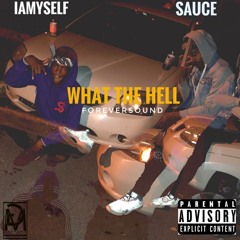IAMYSELF FT. Sauce - What the hell