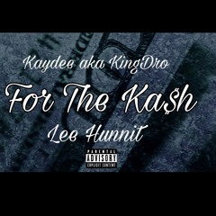 Kaydee aka KingDro X Hunnit - For The Kash