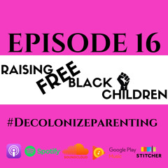 DBM Episode 16 Raising Free Black Children