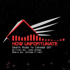 Joey Grady - How Unfortunate (Scream Flight Remix)