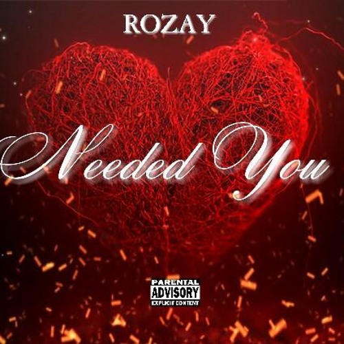 ROZAY - NEEDED U