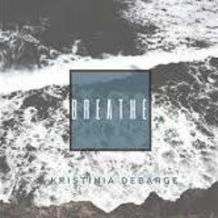 Kristinia DeBarge x Breathe