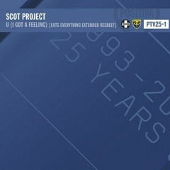 Scot Project – U (I Got A Feeling) [Eats Everything Extended Reebeef]