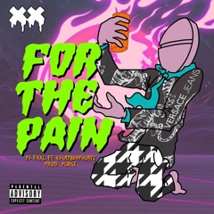 YS FXXL Ft everybodyhurtz - For The Pain (Prod. Purge)