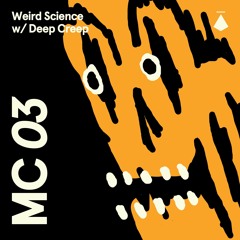 MC03: Weird Science with Deep Creep