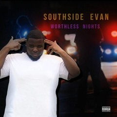 SouthsideEvan - Worthless Nights