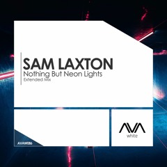 AVAW086 - Sam Laxton - Nothing But Neon Lights *Out Now!*