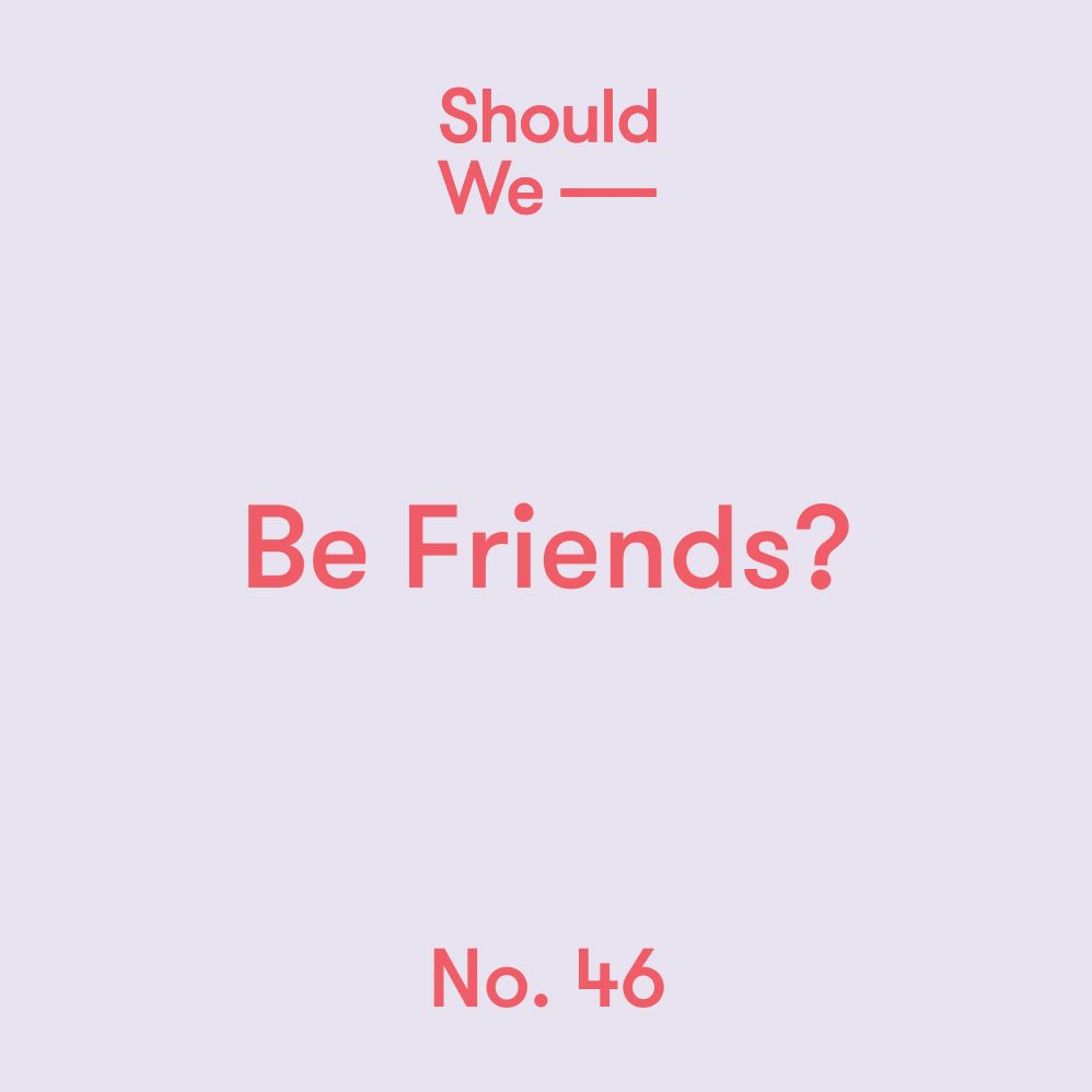 Should We
