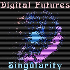 Digital Futures - Supernovae (One Less Of Them's Future Space Remix)