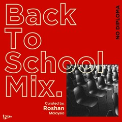 Roshan Menon ~ Back To School Mix