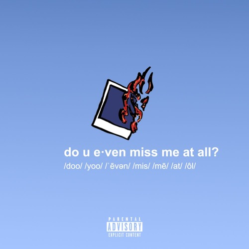 do u even miss me at all? (prod. by kojo a. x nicky quinn)