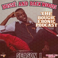 Dussé & Backwoods Ep. 29 "Real Nigga Roundtable" FT @thereal_cameronfuller