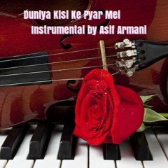 Duniya Kisi Ke Pyar Mei (Instrumental)
