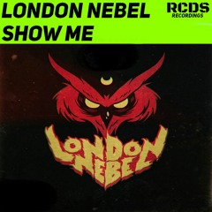 London Nebel - Show Me