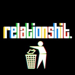 Relationshit